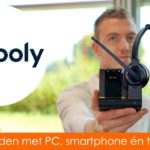 Headset voor telefoon, pc én smartphone? Ontdek de Poly Savi 8220